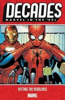 Decades: Marvel in the 00s - Hitting the Headlines, Paperback/Marvel Comics