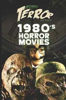 Decades of Terror 2019: 1980's Horror Movies, Paperback/Steve Hutchison