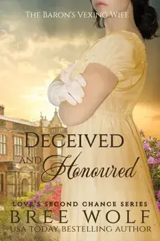 Deceived & Honoured: The Baron's Vexing Wife, Paperback/Bree Wolf