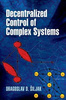 Decentralized Control of Complex Systems, Paperback/Dragoslav D. Siljak