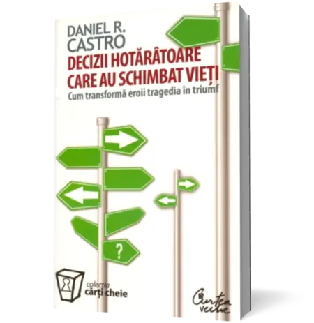 Decizii hotaratoare care au schimbat vieti