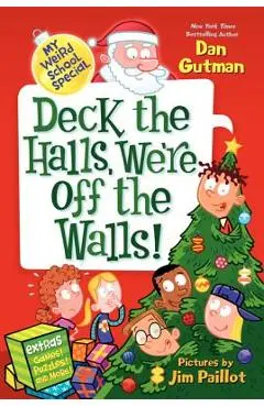 Deck the Halls, We're Off the Walls! - Dan Gutman