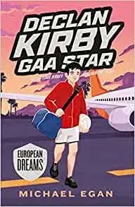 Declan Kirby - GAA Star. European Dreams, Paperback/Michael Egan