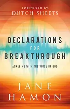 Declarations for Breakthrough: Agreeing with the Voice of God, Paperback/Jane Hamon