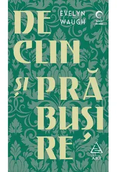 Declin si prabusire/Evelyn Waugh
