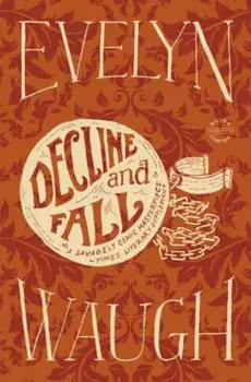 Decline and Fall, Paperback/Evelyn Waugh