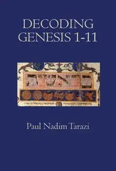 Decoding Genesis 1-11, Hardcover/Paul Nadim Tarazi