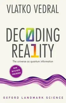 Decoding Reality: The Universe as Quantum Information, Paperback/Vlatko Vedral