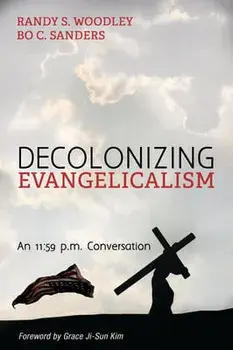 Decolonizing Evangelicalism, Paperback/Randy S. Woodley