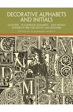 Decorative Alphabets and Initials - Alexander Nesbitt