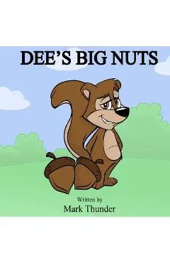 Dee's Big Nuts - Mark Thunder
