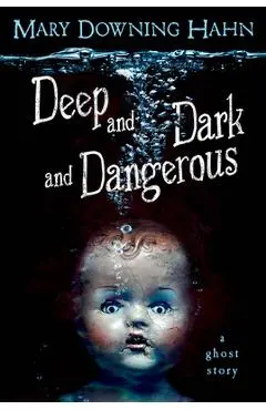 Deep and Dark and Dangerous - Mary Downing Hahn