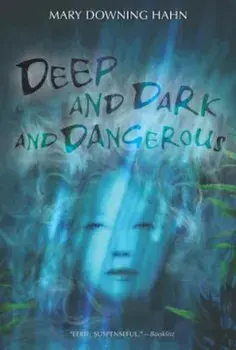 Deep and Dark and Dangerous, Paperback/Mary Downing Hahn