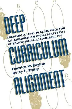 Deep Curriculum Alignment: Creating a Level Playing Field for All Children on High-Stakes Tests of Accountability, Paperback/Fenwick W. English