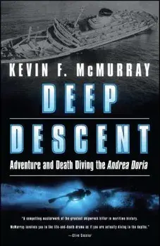 Deep Descent: Adventure and Death Diving the Andrea Doria, Paperback/Kevin F. McMurray