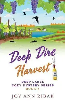 Deep Dire Harvest, Paperback/Joy Ann Ribar