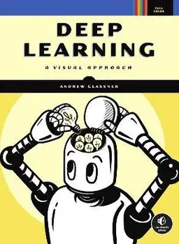 Deep Learning: A Visual Approach, Paperback/Andrew Glassner