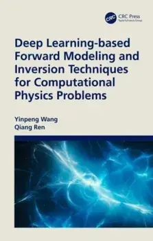 Deep Learning-Based Forward Modeling and Inversion Techniques for Computational Physics Problems, Hardback/Qiang Ren