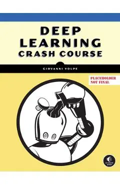 Deep Learning Crash Course - Giovanni Volpe
