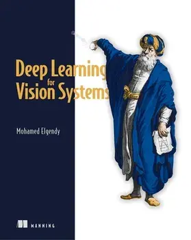 Deep Learning for Vision Systems, Paperback/Mohamed Elgendy