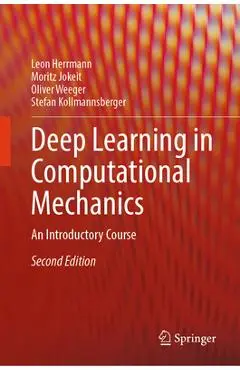 Deep Learning in Computational Mechanics: An Introductory Course - Leon Herrmann