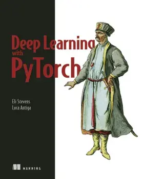 Deep Learning with Pytorch, Paperback/Eli Stevens