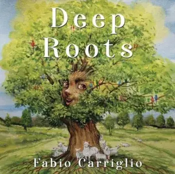 Deep Roots, Paperback/Fabio Carriglio