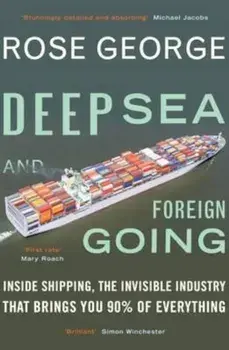 Deep Sea and Foreign Going, Paperback/Rose George