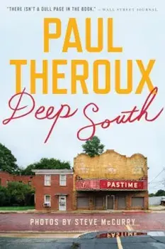 Deep South: Four Seasons on Back Roads, Paperback/Paul Theroux