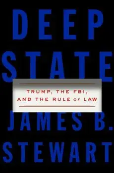 Deep State: Trump, the Fbi, and the Rule of Law, Hardcover/James B. Stewart