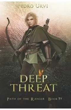 Deep Threat: (Path of the Ranger Book 19) - Pedro Urvi