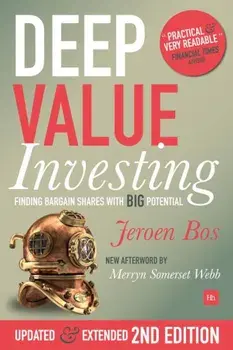Deep Value Investing, 2nd Edition: Finding Bargain Shares with Big Potential, Paperback/Jeroen Bos