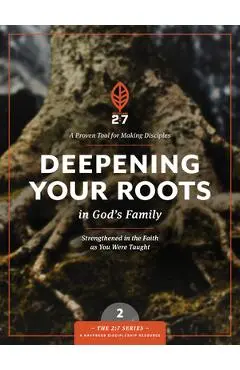Deepening Your Roots in God's Family: Strengthened in the Faith as You Were Taught - The Navigators