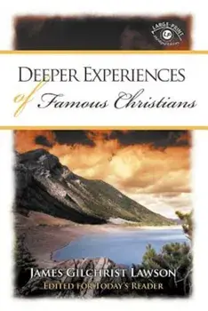 Deeper Experiences of Famous Christians, Paperback (3rd Ed.)/James Gilchrist Lawson