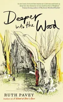 Deeper Into the Wood, Paperback/Ruth Pavey