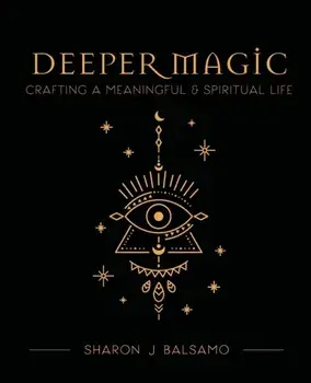 Deeper Magic, Paperback/Sharon J. Balsamo