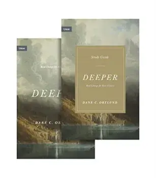 Deeper. Real Change for Real Sinners (Book and Study Guide)/Dane C. Ortlund