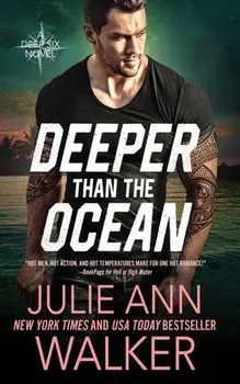 Deeper Than The Ocean: The Deep Six Book 4, Paperback/Julie Ann Walker