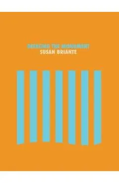Defacing the Monument - Susan Briante