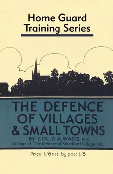 Defence of Villages and Small Towns, Hardback/Colonel G a Wade