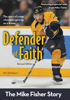Defender of Faith: The Mike Fisher Story, Paperback/Kim Washburn