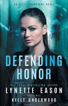 Defending Honor: An Elite Guardians Novel, Paperback/Lynette Eason