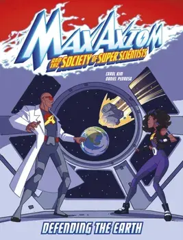 Defending the Earth. A Max Axiom Super Scientist Adventure, Paperback/Carol Kim