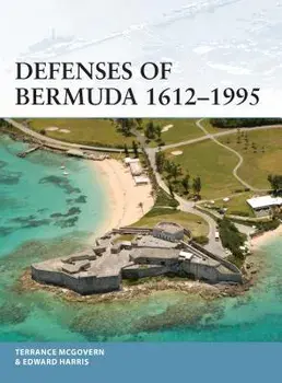 Defenses of Bermuda 1612-1995/Terrance McGovern