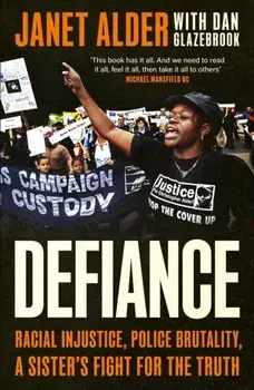 Defiance. Racial Injustice, Police Brutality, A Sister's Fight for the Truth, Hardback/Dan Glazebrook