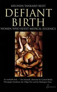 Defiant Birth. Women Who Resist Medical Eugenics, 2, Paperback/Melinda Tankard Reist