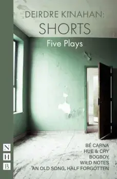 Deirdr Kinahan: Shorts. Five Plays, Paperback/***