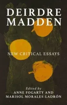 Deirdre Madden. New Critical Perspectives, Hardback/***