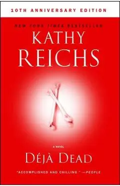 Deja Dead, 1: 10th Anniversary Edition - Kathy Reichs