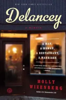 Delancey: A Man, a Woman, a Restaurant, a Marriage, Paperback/Molly Wizenberg